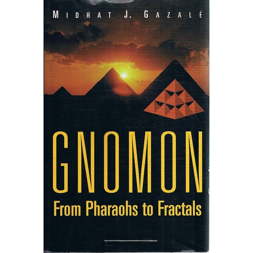 Gnomon From Pharaohs To Fractals