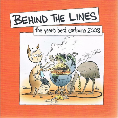 Behind the Lines. The Year's Best Cartoons 2008