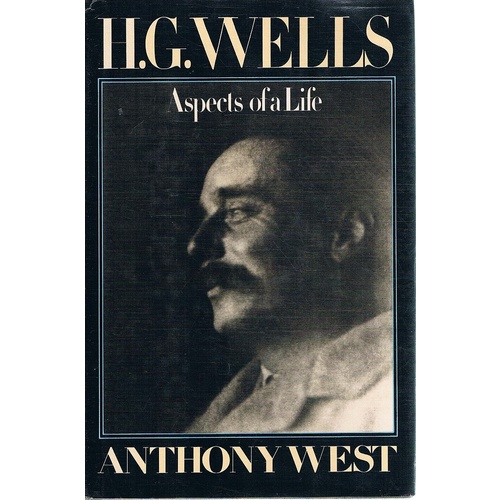 H. G. Wells. Aspects Of A Life