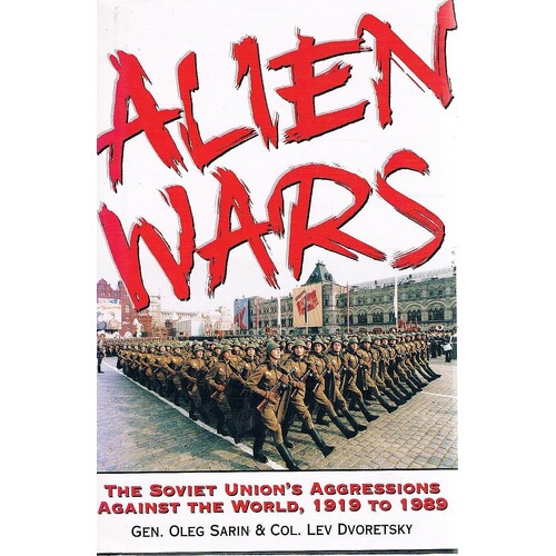 Alien Wars. The Soviet Union's Agressions Against The World, 1919 To 1989