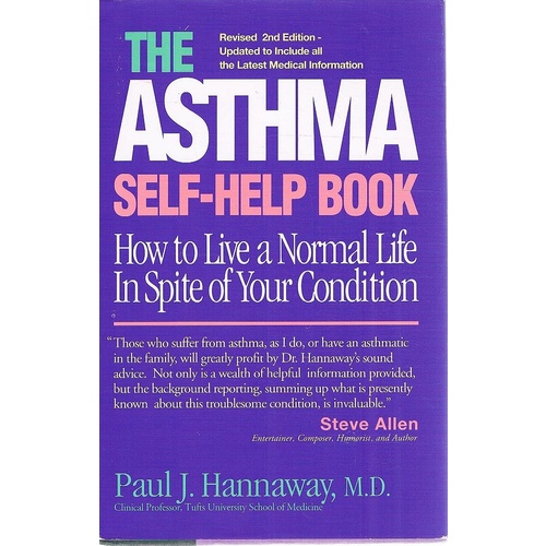 The Asthma Self-Help Book. How To Live A Normal Life In Spite Of Your Condition