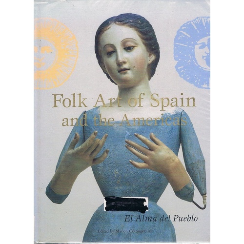 Folk Art of Spain and the Americas. El Alma Del Pueblo