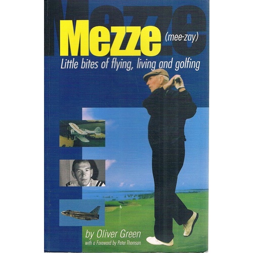 Mezze. Little Bites Of Flying, Living And Golfing