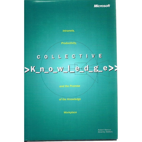 Collective Knowledge. Intranets, Productivity, And The Promise Of The Knowledge Workplace