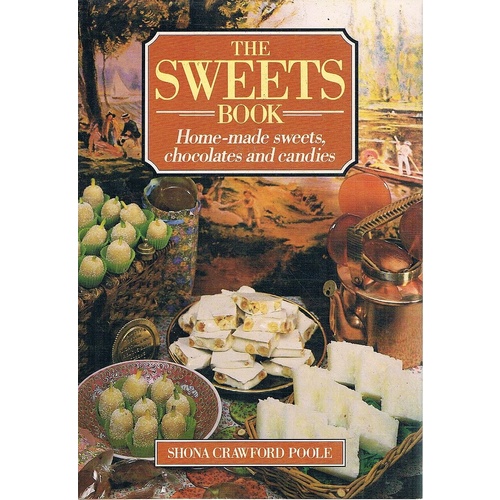 The Sweets Book. Home-Made Sweets, Chocolates And Candies