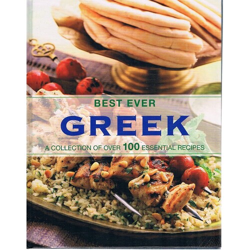 Best Ever Greek. A Collection Of Over 100 Essential Recipes