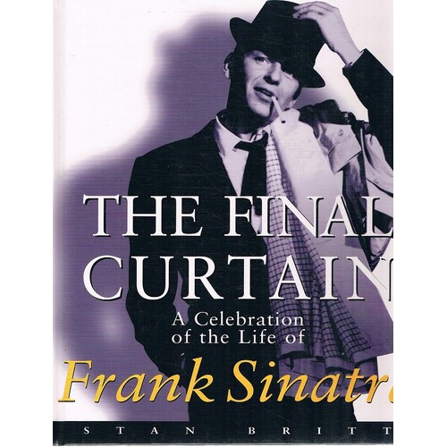 The Final Curtain. A Celebration Of The Life Of Frank Sinatra