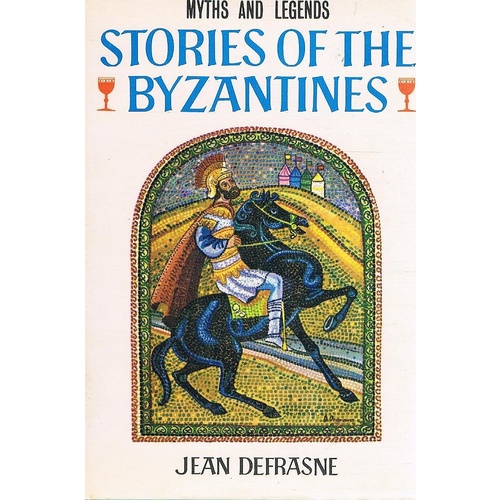 Stories Of The Byzantines. Myths And Legends