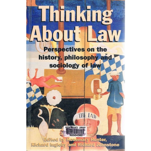Thinking About Law. Perspectives On The History, Philosophy And Sociology Of Law