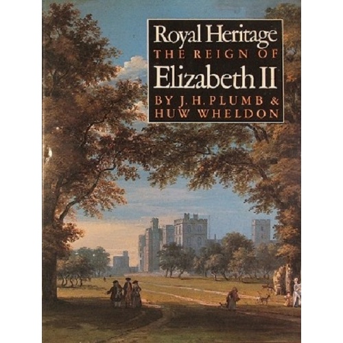 Royal Heritage. The Reign Of Elizabeth II