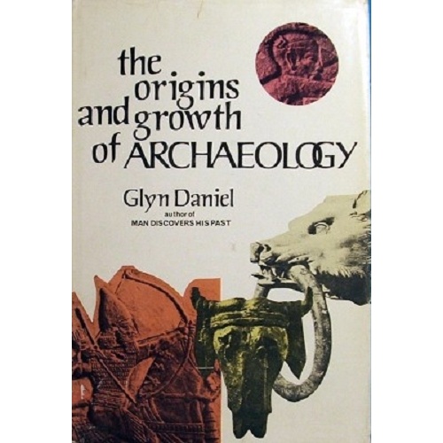 The Origins And Growth Of Archaeology