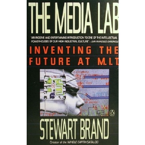 The Media Lab. Inventing the Future at Mit