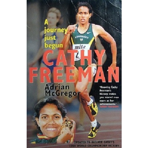A Journey Just Begun. Cathy Freeman