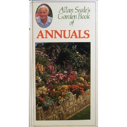 Allan Seale's Garden Book Of Annuals