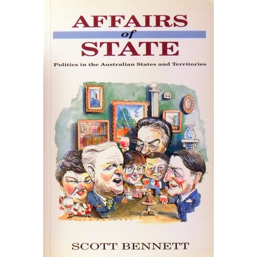 Affairs Of State. Politics In The Australian States And Territories