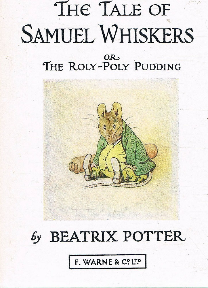 The Tale Of Samuel Whiskers Or The Roly-Poly Pudding Potter Beatrix ...