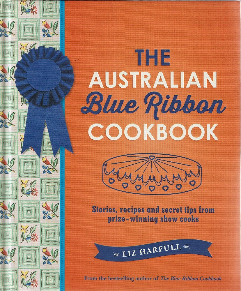 The Australian Blue Ribbon Cookbook Harfull Liz Marlowes Books