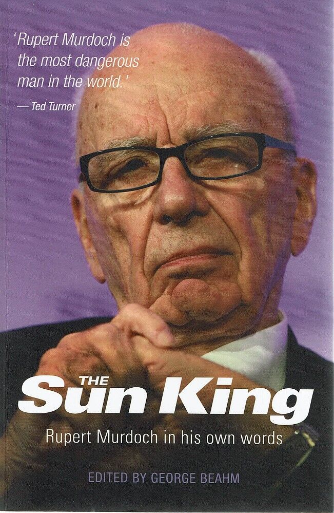 The Sun King. Rupert Murdoch In His Own Words Murdoch Rupert Marlowes