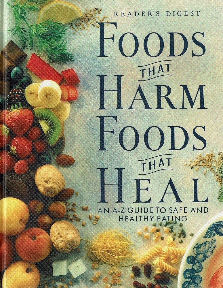 Foods That Harm Foods That Heal. An AZ Guide To Safe And Healthy