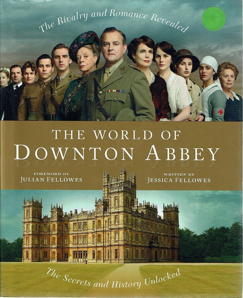 The World Of Downtown Abbey Fellowes Jessica | Marlowes Books
