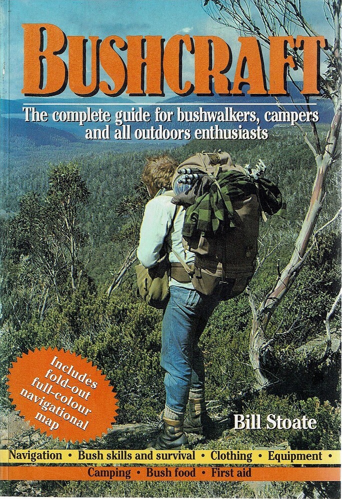 Bushcraft. The complete guide for bushwalkers, campers and all outdoors ...