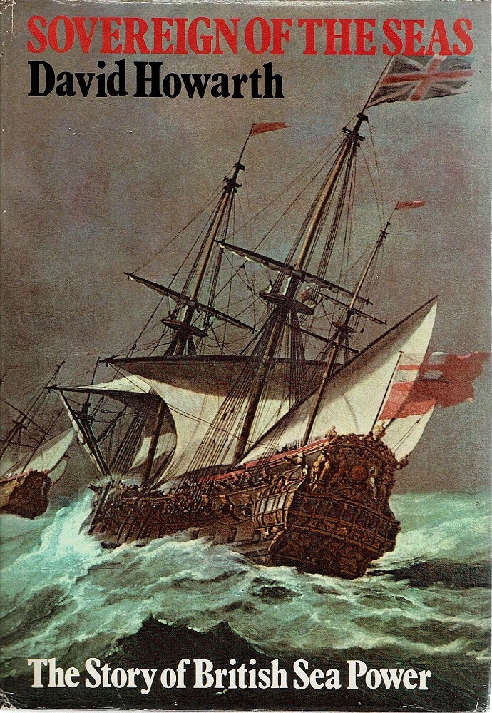 Sovereign Of The Seas. The Story Of British Sea Power Howarth David