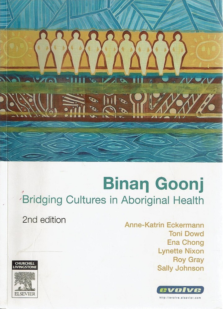 Binan Goonj. Bridging Cultures in Aboriginal Health Eckermann Anne