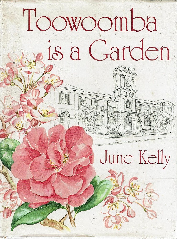 Toowoomba Is A Garden Kelly June Marlowes Books