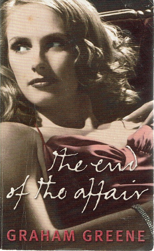 the end of the affair greene the end of the affair greene
