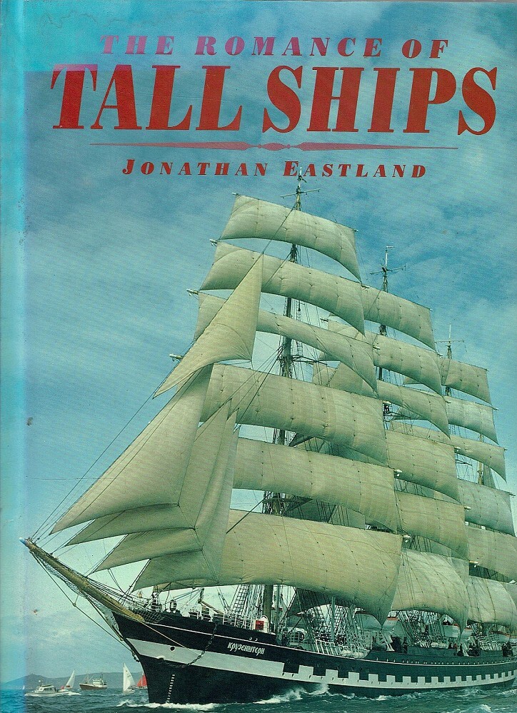 The Romance Of Tall Ships Eastland Jonathan Marlowes Books