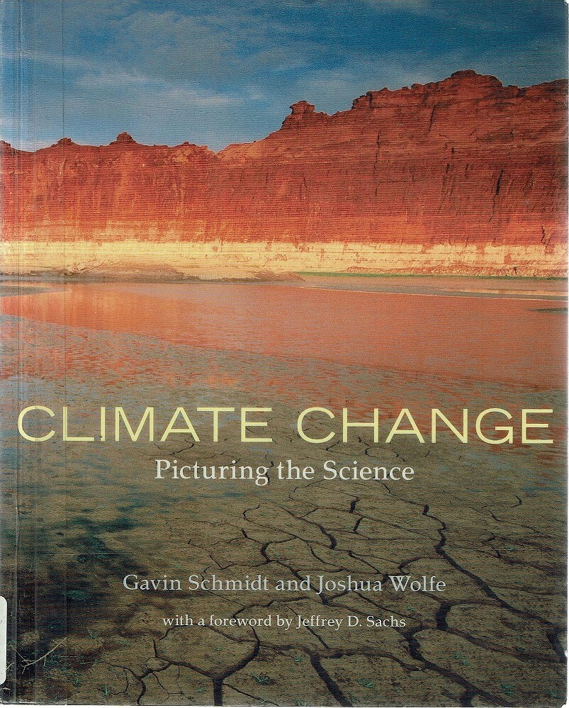 Climate the counter consensus a palaeoclimatologist speaks robert m carter Climate Change Picturing The Science Schmidt Gavin Wolfe Joshua Marlowes Books