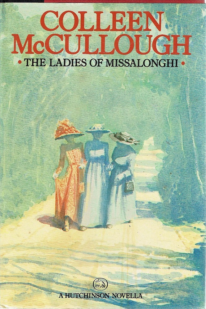 The Ladies Of Missalonghi McCullough Colleen Marlowes Books The Ladies Of Missalonghi McCullough Colleen Marlowes Books
