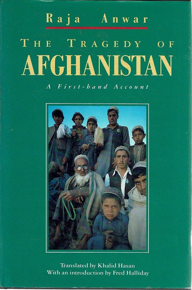 The Tragedy of Afghanistan. A First Hand Account Anwar Raja | Marlowes