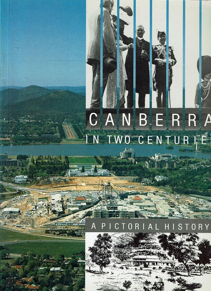 Canberra In Two Centuries. A Pictorial History Fitzgerald Alan Marlowes Books