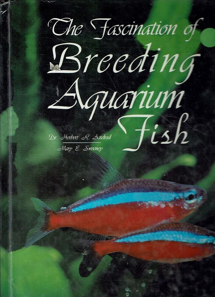 The Fascination Of Breeding Aquarium Fish Axelrod R. Herbert, Mary E
