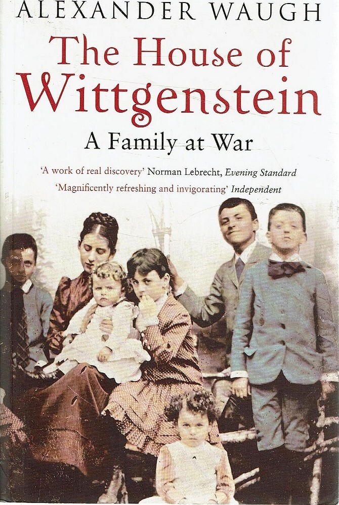 The House of Wittgenstein by Alexander Waugh The House of Wittgenstein by Alexander Waugh