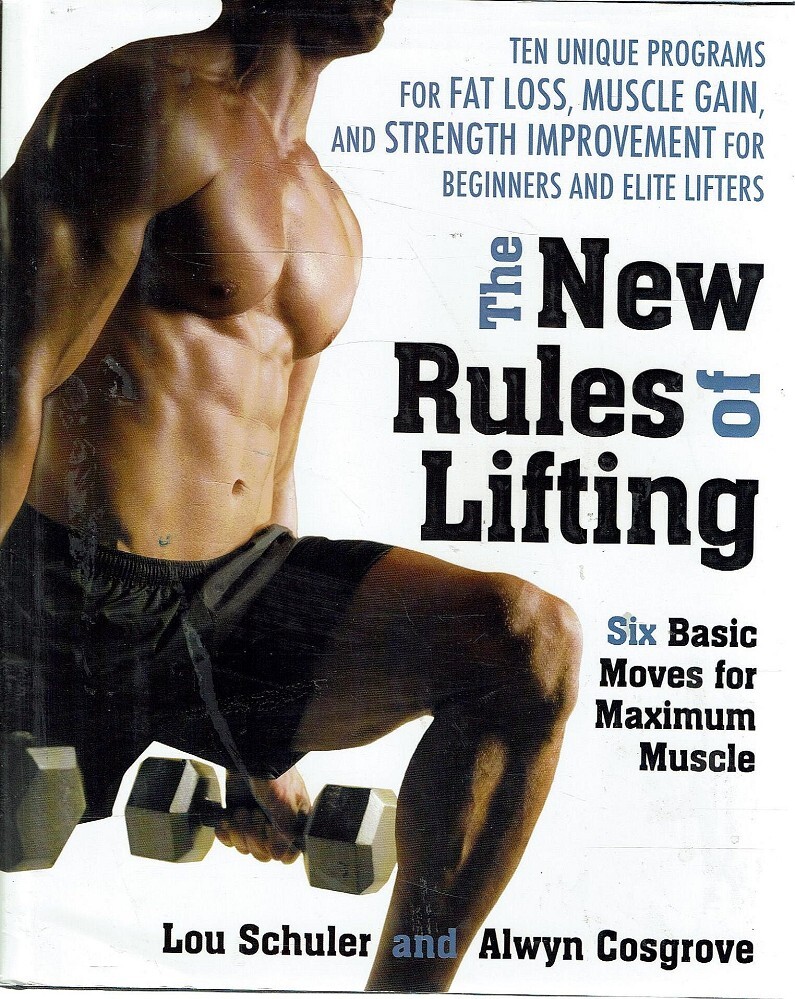 The New Rules Of Lifting. Six Basic Moves For Maximum Muscle Schuler