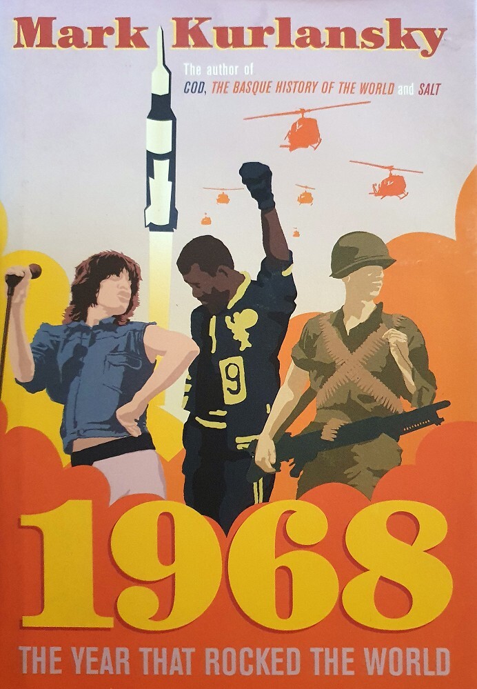 mark kurlansky 1968 the year that rocked the world mark kurlansky 1968 the year that rocked the world