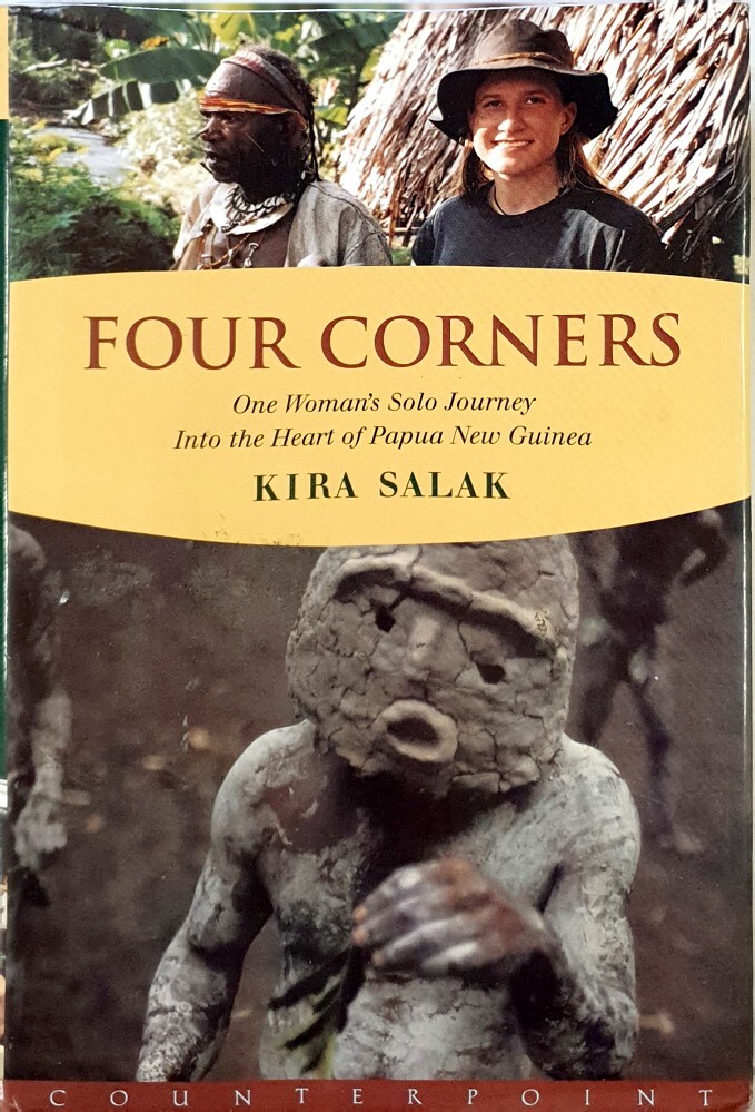 Four Corners. One Woman's Solo Journey Into The Heart Of Papua New