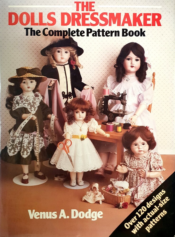 The Dolls Dressmaker. The Complete Pattern Book Dodge Venus A