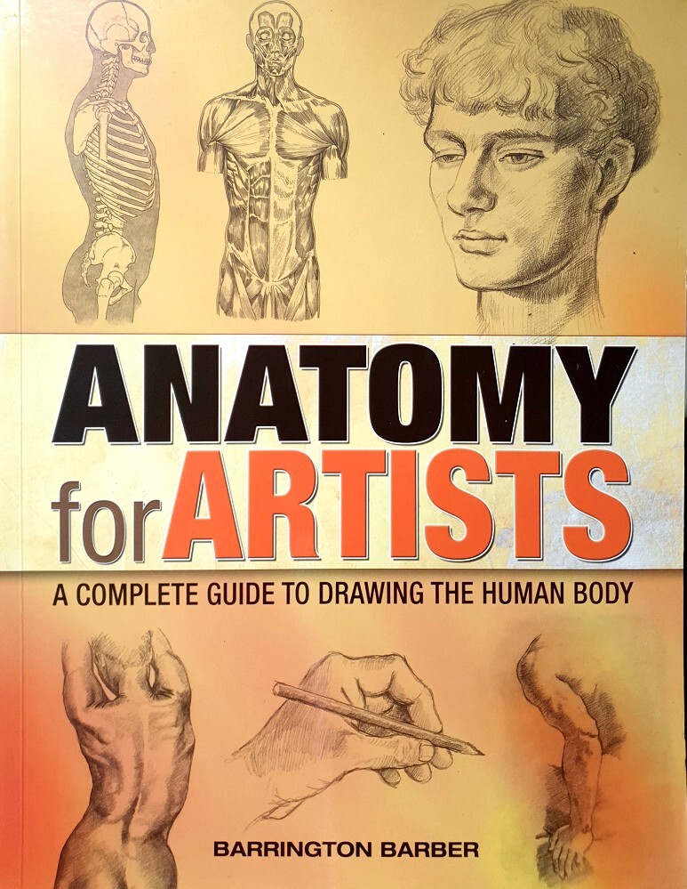 Anatomy For Artists. A Complete Guide To Drawing The Human Body Barber ...