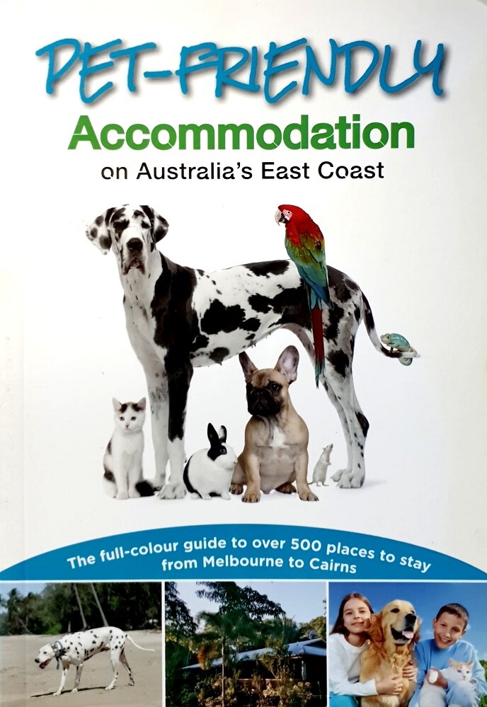 PetFriendly On Australia's East Coast. Fullcolour Guide