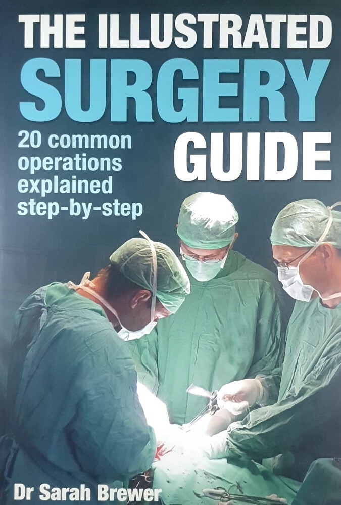 The Illustrated Surgery Guide. A Step-by-Step Guide To 20 Common ...