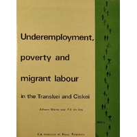 Underemployment, Poverty, and Migrant Labor in the Transkei and Ciskei