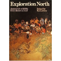 Exploration North. Australia's Wildlife From Desert To Reef