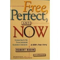 Free Perfect, And Now. A CEO's True Story