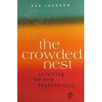 The Crowded Nest. Surviving The New Togetherness