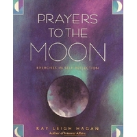Prayers To The Moon. Exercises In Self Reflection