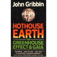 Hothouse Earth. The Greenhouse Effect And Gaia