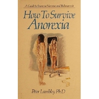 How To Survive Anorexia